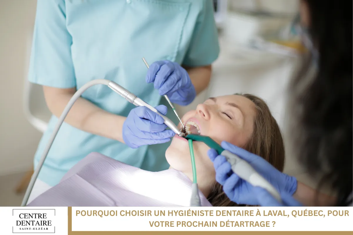 Pourquoi choisir un hygiéniste dentaire à Laval, Québec, pour votre prochain détartrage ?